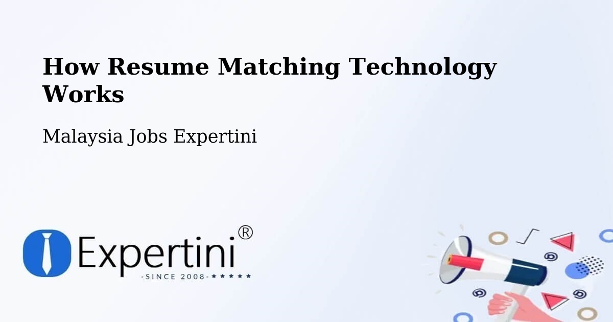 How Resume Matching Technology Works - Malaysia Jobs Expertini